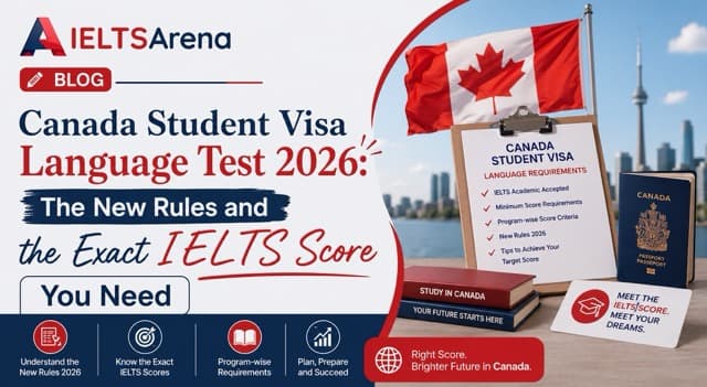 Canada Student Visa 2026: IELTS Score and New Rules
