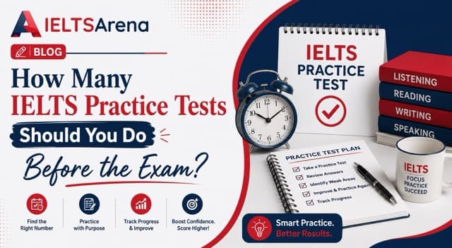 How Many IELTS Practice Tests to Do Before Your Exam
