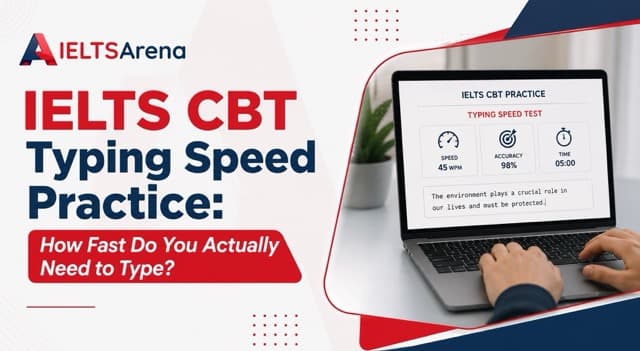 IELTS CBT Typing Speed Practice: How Fast Do You Actually Need to Type?